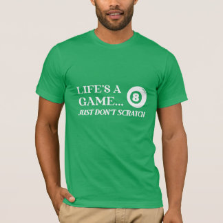 Camiseta A vida é um jogo... Apenas não arrume bolas de bil