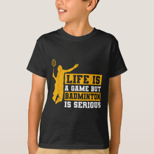 Camiseta A Vida É Um Jogo Mas Dminton É Sério 1