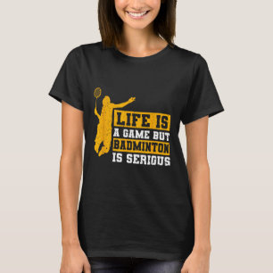Camiseta A Vida É Um Jogo Mas Dminton É Sério 12