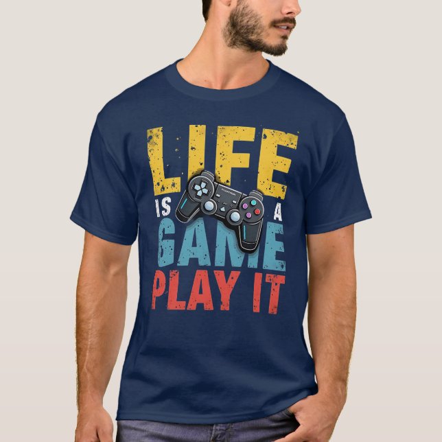 Camiseta A vida é um jogo que é engraçado para os jogadores (Frente)