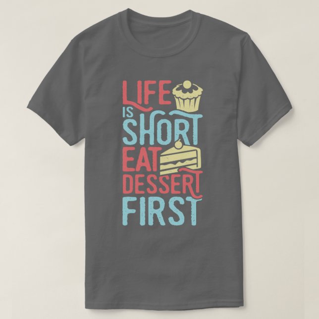 Camiseta A Vida É Um Presente De Sobremesa De Comida Curta  (Frente do Design)