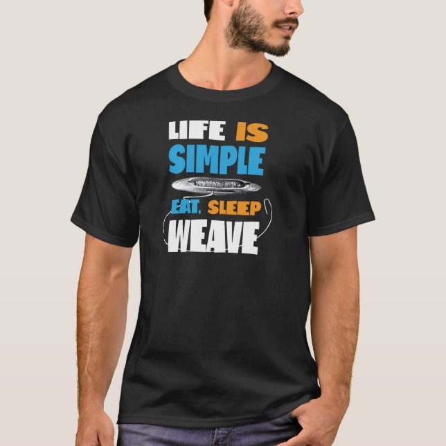 Camiseta A vida é um simples comedor de sono tecendo a mão (Frente)