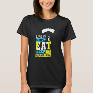 Camiseta A Vida É Um Simples Sono E Paraquedas Parapente