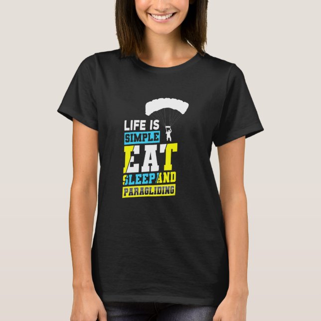 Camiseta A Vida É Um Simples Sono E Paraquedas Parapente (Frente)