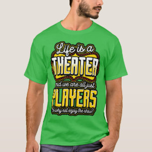 Camiseta A Vida É Um Teatro E Todos Somos Apenas Jogadores