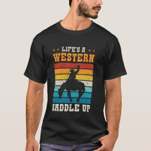 Camiseta A vida é um Western Saddle Up Cowboy Cowgirl