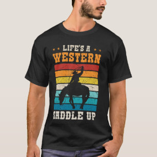 Camiseta A vida é um Western Sente-se Cowboy Cowgirl