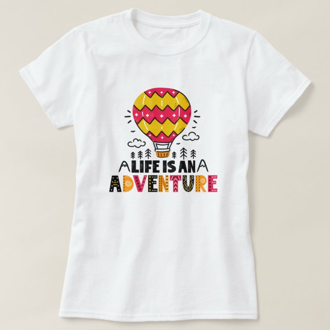 Camiseta A vida é uma adventure T-Shirt (Frente do Design)