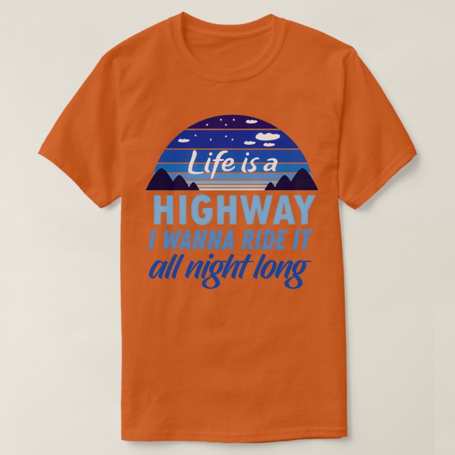 Camiseta A vida é uma autoestrada que quero andar a noite t (Frente do Design)