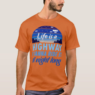 Camiseta A vida é uma autoestrada que quero andar a noite t