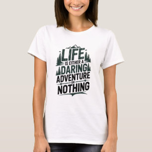 Camiseta A vida é uma aventura ousada ou nada