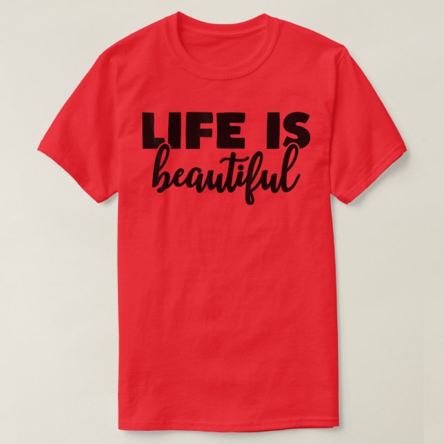 Camiseta A vida é uma bela citação positiva da vida (Frente do Design)