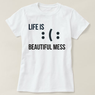 Camiseta A vida é uma bela Mess phozos