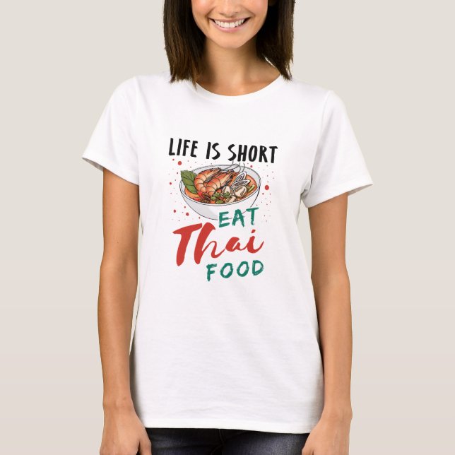 Camiseta A vida é uma Comida tailandesa de baixo consumo (Frente)