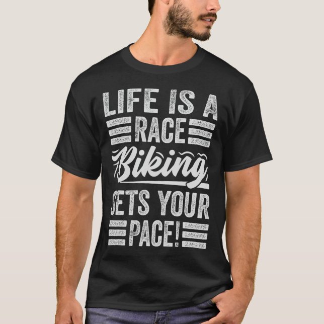 Camiseta A Vida É Uma Corrida De Ciclismo Define Seu Ritmo! (Frente)