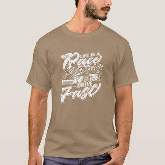 Camiseta A vida é uma corrida dirija rápido Carro