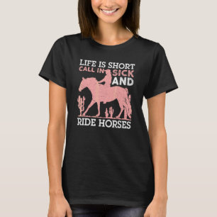 Camiseta A Vida É Uma Curta Chamada De Cavalo Doente E Cava