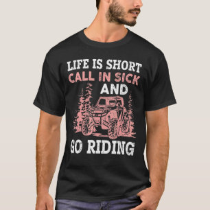 Camiseta A Vida É Uma Curta Chamada De Doente E Ir Dirigind