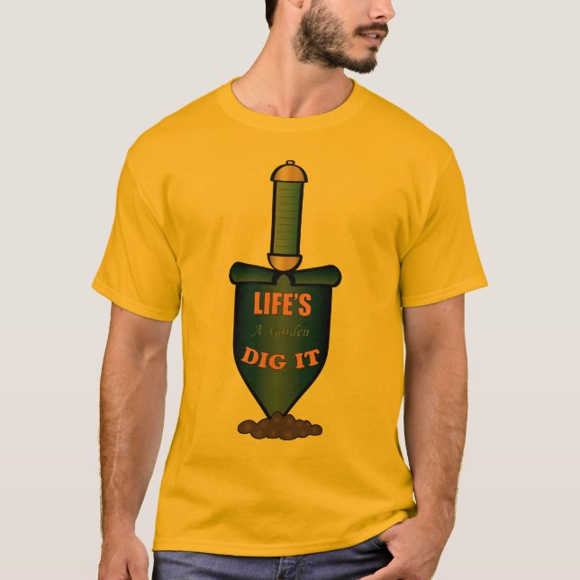 Camiseta A vida é uma escavação do jardim ele (Frente)