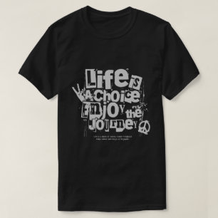 Camiseta a vida é uma escolha desfrutar da viagem T shirts
