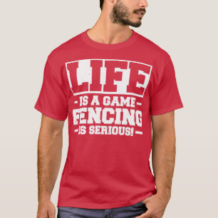 Camiseta A Vida É Uma Esgrima De Jogo É Séria