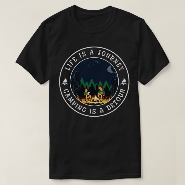 Camiseta A vida é uma jornada Camping é um Detour 1 (Frente do Design)