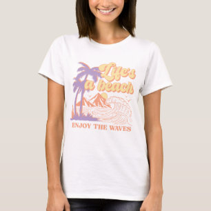 Camiseta A vida é uma praia aproveita as ondas