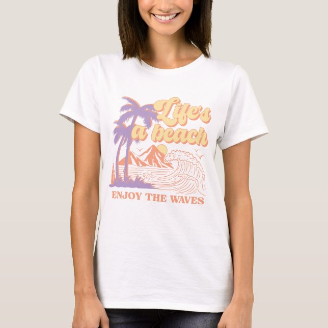 Camiseta A vida é uma praia aproveita as ondas (Frente)