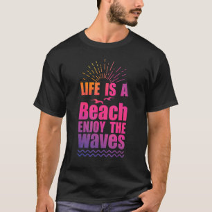 Camiseta A Vida É Uma Praia Aproveita As Vagas De Verão Vi
