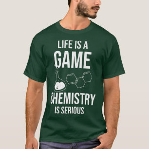 Camiseta A Vida É Uma Química De Jogo É Um Estudo De Ciênci