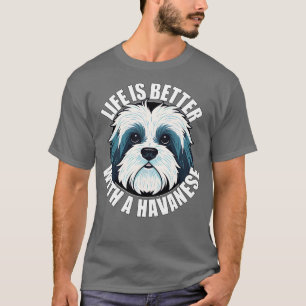 Camiseta A vida em Havanês é melhor com um cão feliz