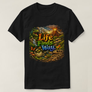 Camiseta A Vida Encontra um Caminho   Resiliência da Nature