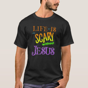 Camiseta A vida engraçada é assustadora sem Jesus Halloween