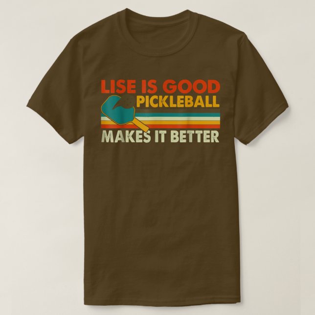 Camiseta A Vida Engraçada É Boa, A Pickleball Torna Melhor  (Frente do Design)