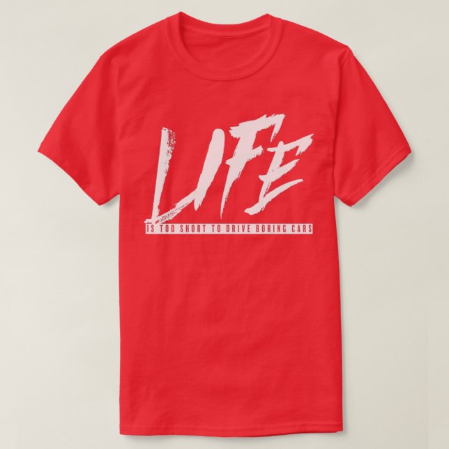 Camiseta A Vida Engraçada É Muito Curta Para Conduzir Carro (Frente do Design)