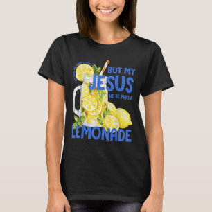 Camiseta A Vida Engraçada Me Deu Limões Mas Meu Jesus Ele E
