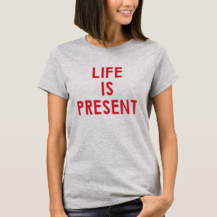 Camiseta A vida está presente em T-Shirt