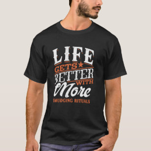 Camiseta A Vida Fica Melhor Com Mais Rituais de Purificação