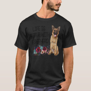 Camiseta A vida floral é melhor com um pastor alemão