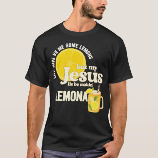 Camiseta A Vida Me Deu Algumas Limões Mas Meu Jesus Ele Est