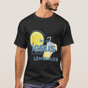 Camiseta A Vida Me Deu Alguns Limões Mas Meu Jesus Ele É Fa