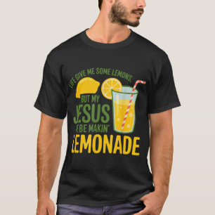 Camiseta A Vida Me Deu Alguns Limões Mas Meu Jesus Ele É Fa