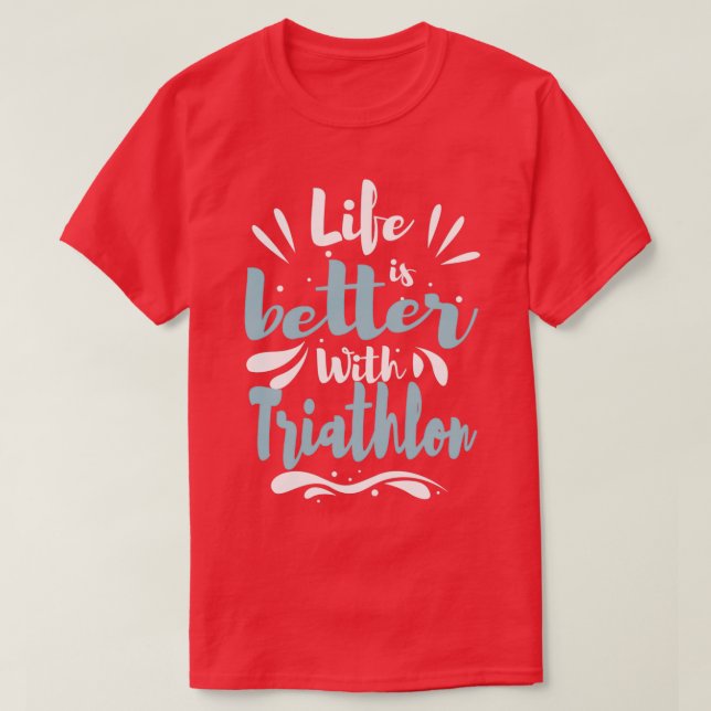 Camiseta A Vida Melhor Com Triatleta Funny Legal Triathlon  (Frente do Design)