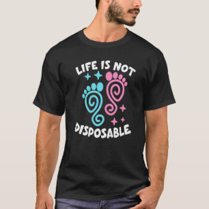 Camiseta A vida não é descartável Pro Life Pro Choice Anti