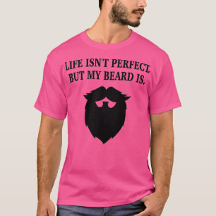 Camiseta A Vida Não É Perfeita, Mas Minha Barba É