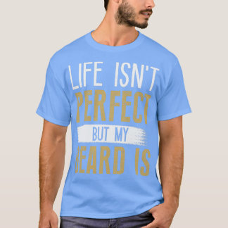 Camiseta A Vida Não É Perfeita, Mas Minha Barba É 7