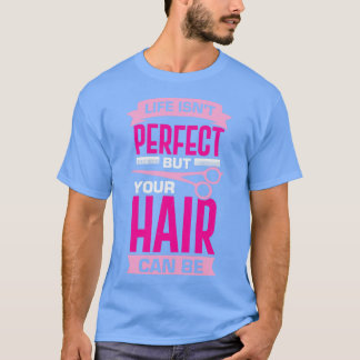 Camiseta A Vida Não É Perfeita, Mas Seu Cabelo Pode Ser