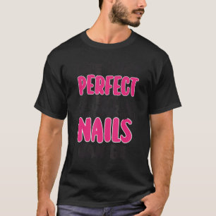 Camiseta A vida não é perfeita, mas suas Unhas podem ser té