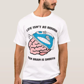 Camiseta A vida não é tão dura quando o cérebro é suave