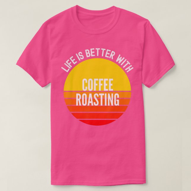Camiseta A vida no café é melhor com o café Roasti (Frente do Design)